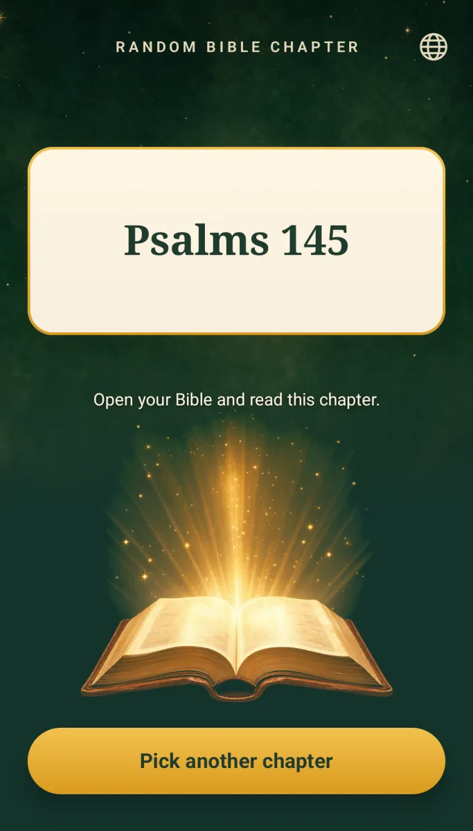 Random Bible Chapter showing Psalms 145 with the Pick another chapter button